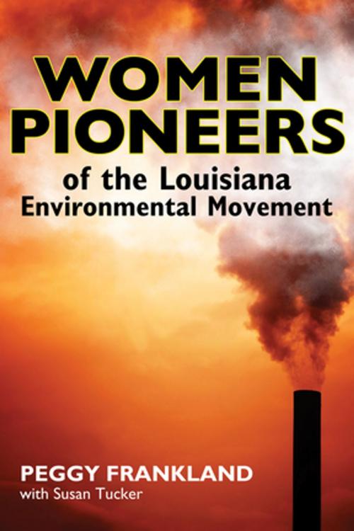 Cover of the book Women Pioneers of the Louisiana Environmental Movement by Peggy Frankland, University Press of Mississippi