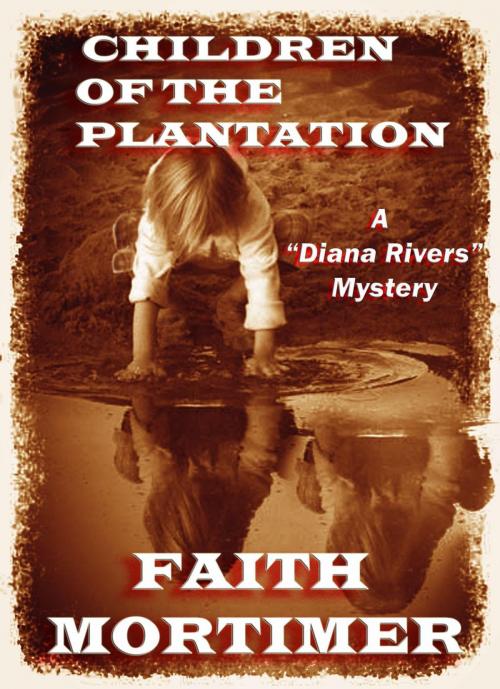 Cover of the book Children of the Plantation by Faith Mortimer, Topsails Charter