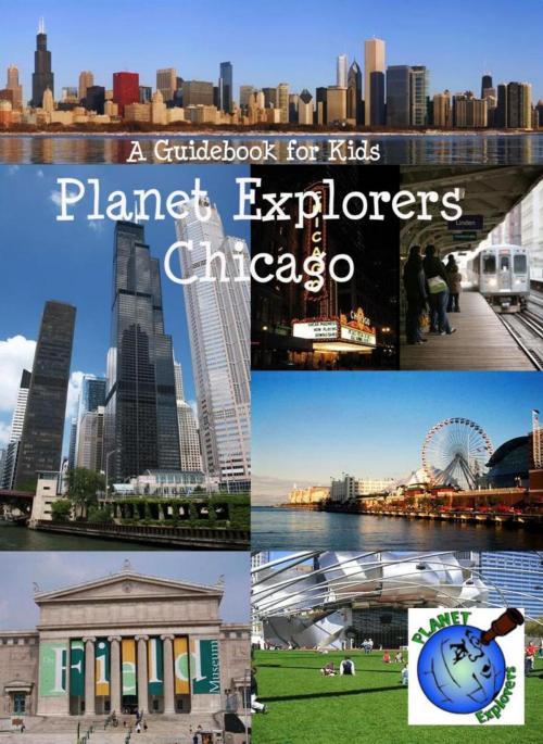 Cover of the book Planet Explorers Chicago by Laura Schaefer, Laura Schaefer