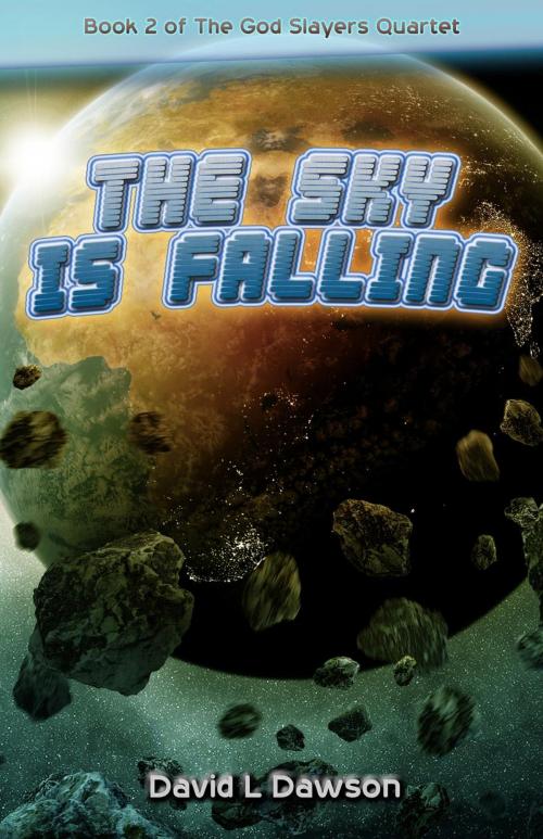 Cover of the book The Sky Is Falling by David Dawson, David Dawson