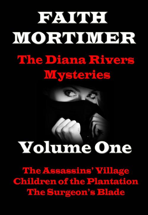 Cover of the book The Diana Rivers Mysteries - Volume One - Boxed Set of 3 Murder Mystery Suspense Novels by Faith Mortimer, Faith Mortimer