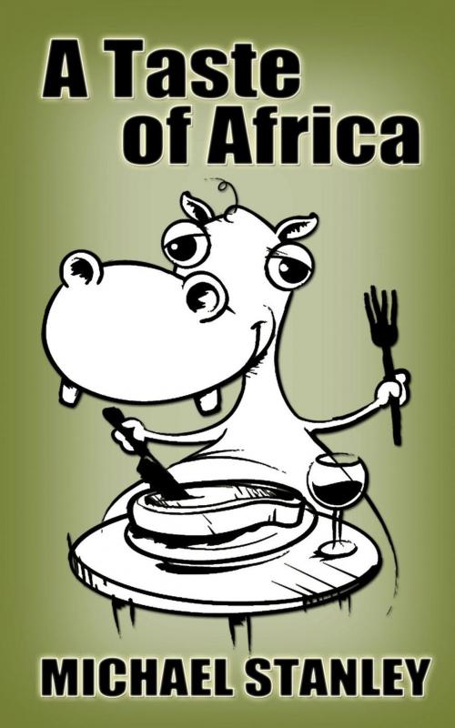 Cover of the book A Taste of Africa by michael stanley, Michael Sears