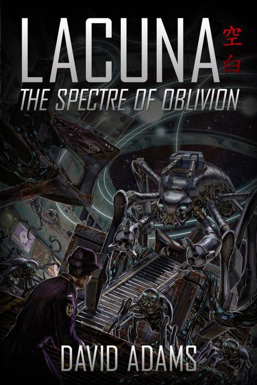 Cover of the book Lacuna: The Spectre of Oblivion by David Adams, David Adams