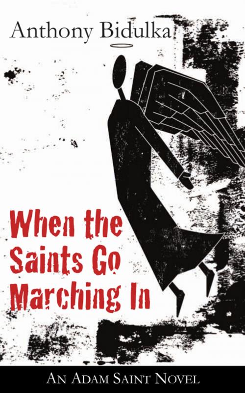 Cover of the book When the Saints Go Marching In by Anthony Bidulka, Insomniac Press