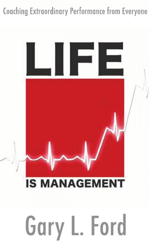 Cover of the book Life Is Management by Gary L. Ford, Insomniac Press