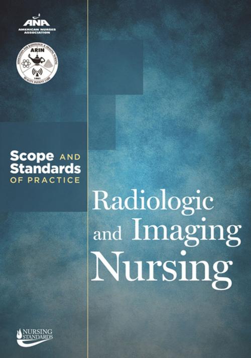 Cover of the book Radiologic and Imaging Nursing by American Nurses Association, Association for Radiologic and Imaging Nursing, American Nurses Association
