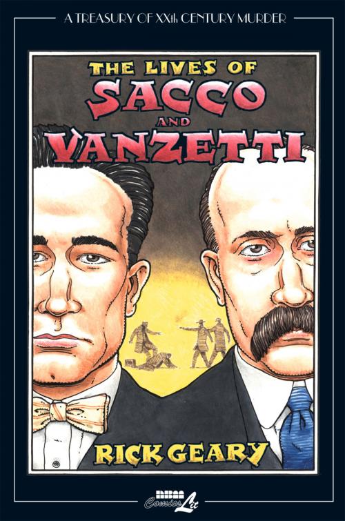 Cover of the book The Lives of Sacco & Vanzetti by Rick Geary, NBM Publishing