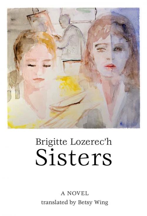 Cover of the book Sisters by Brigitte Lozerec'h, Dalkey Archive Press