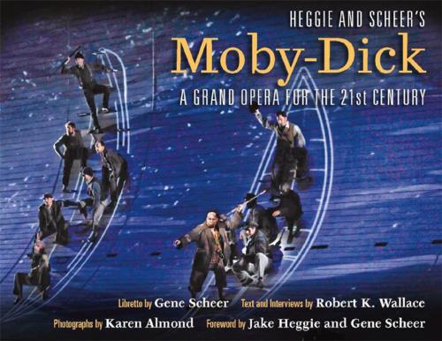 Cover of the book Heggie and Scheer's Moby-Dick by Robert K. Wallace, University of North Texas Press
