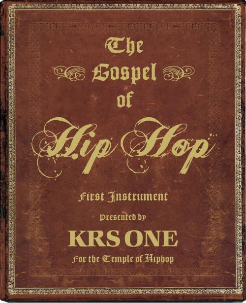 Cover of the book The Gospel of Hip Hop by KRS-One, powerHouse Books