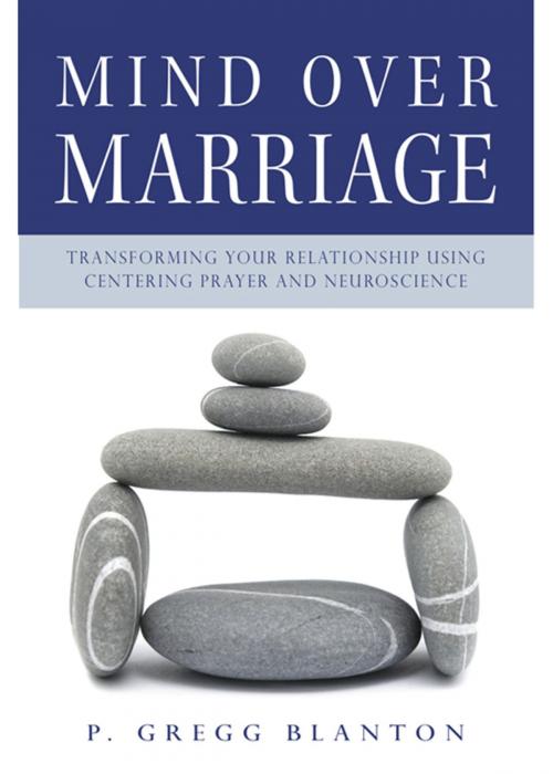 Cover of the book Mind Over Marriage by Blanton, P. Gregg, Lantern Books