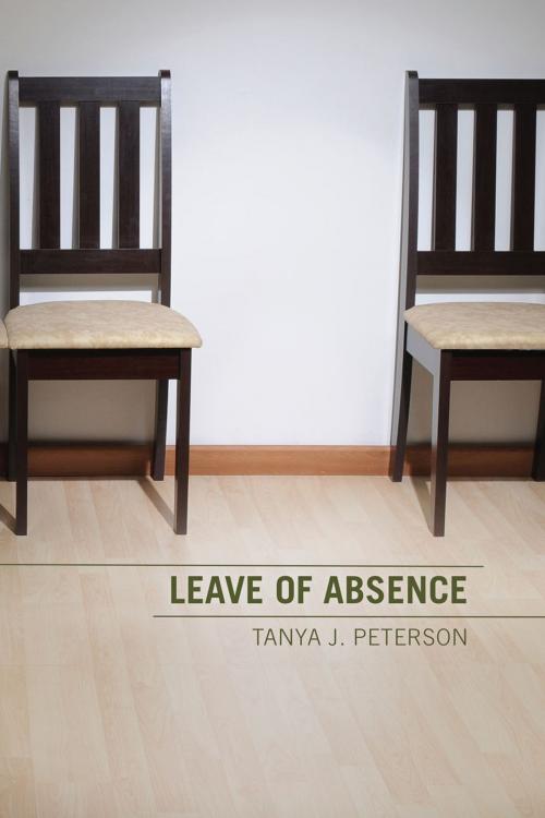 Cover of the book Leave of Absence by Tanya J. Peterson, Inkwater Press