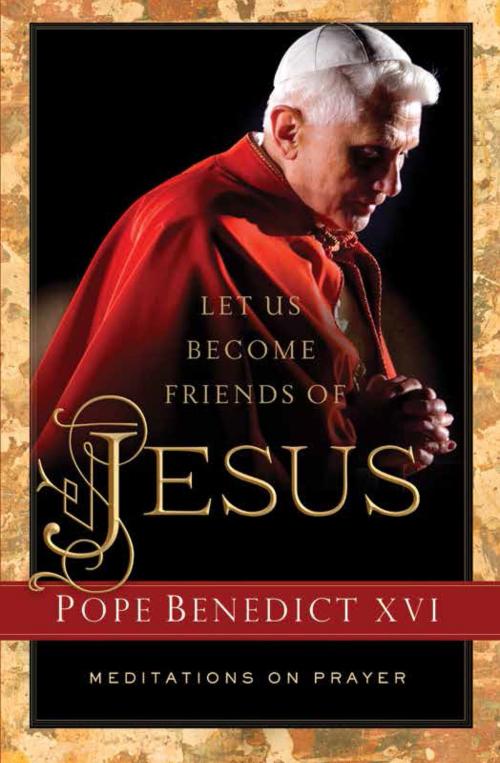 Cover of the book Let Us Become Friends of Jesus by Pope Benedict XVI, The Word Among Us Press