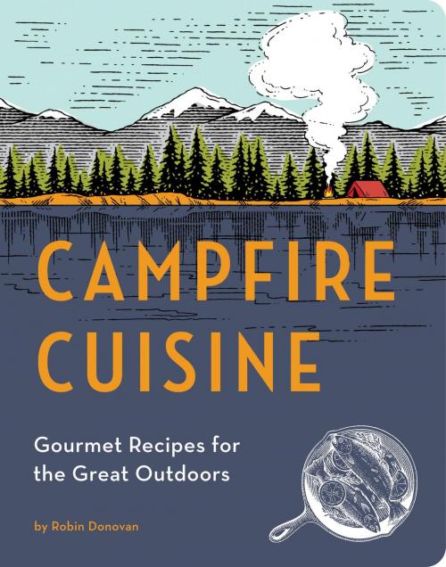 Cover of the book Campfire Cuisine by Robin Donovan, Quirk Books