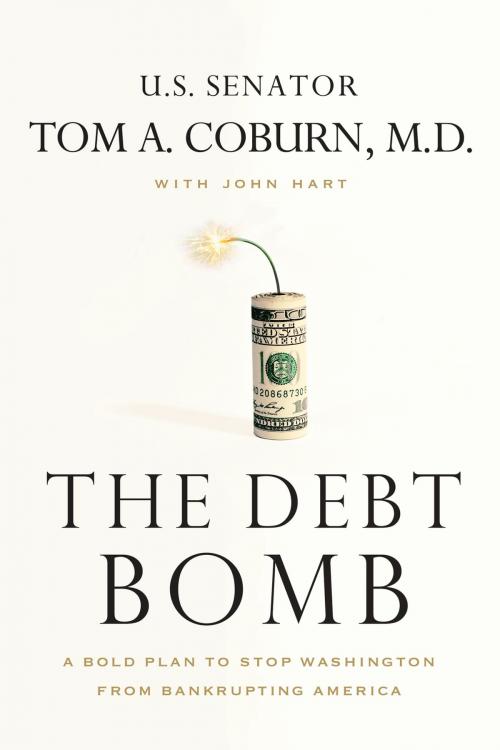 Cover of the book The Debt Bomb by Senator Tom Coburn, John Hart, Thomas Nelson