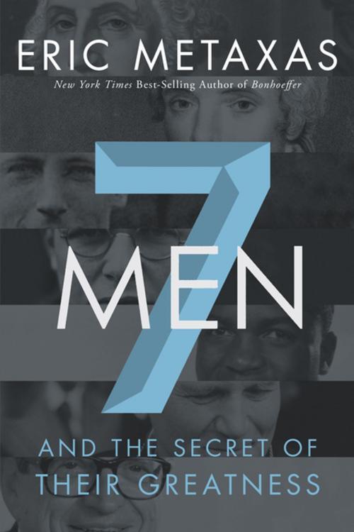Cover of the book Seven Men by Eric Metaxas, Thomas Nelson