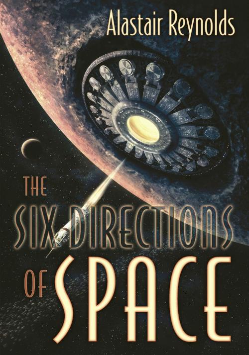 Cover of the book The Six Directions of Space by Alastair Reynolds, Subterranean Press