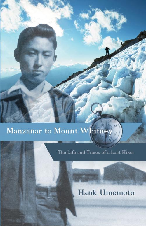Cover of the book Manzanar to Mount Whitney by Hank Umemoto, Heyday