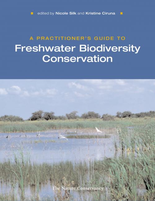 Cover of the book A Practitioner's Guide to Freshwater Biodiversity Conservation by Nicole Silk, Island Press