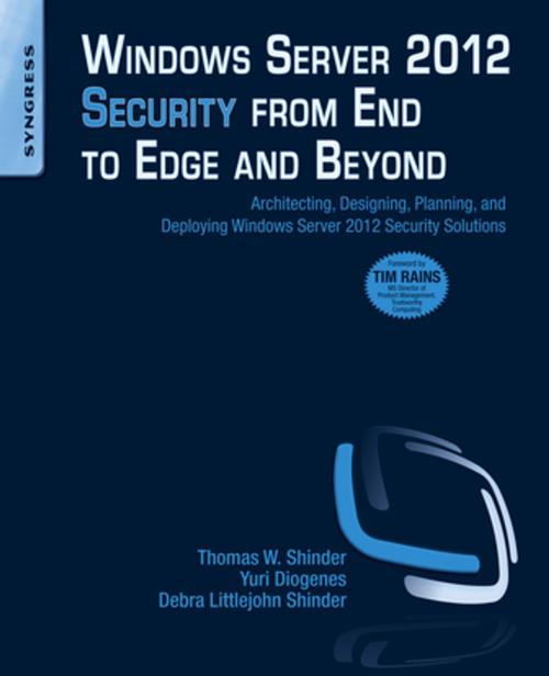 Cover of the book Windows Server 2012 Security from End to Edge and Beyond by Thomas W Shinder, Yuri Diogenes, Debra Littlejohn Shinder, Elsevier Science