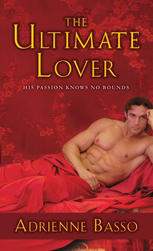 Cover of the book The Ultimate Lover by Adrienne Basso, eKensington