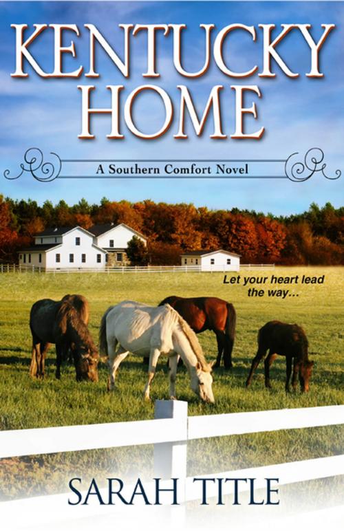 Cover of the book Kentucky Home by Sarah Title, eKensington