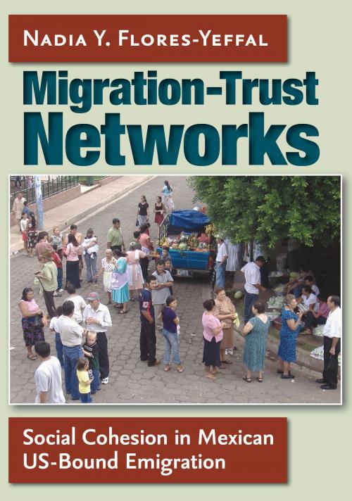 Cover of the book Migration-Trust Networks by Nadia Yamel Flores-Yeffal, Texas A&M University Press