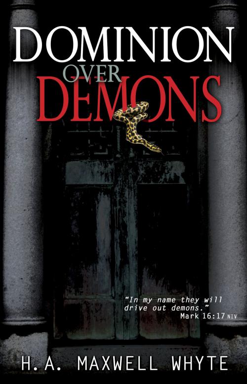 Cover of the book Dominion Over Demons by H. A. Maxwell Whyte, Whitaker House