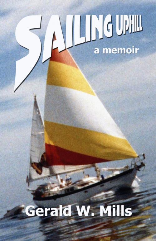 Cover of the book Sailing Uphill by Gerald Mills, Twilight Times Books