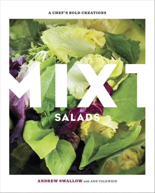 Cover of the book Mixt Salads by Andrew Swallow, Ann Volkwein, Potter/Ten Speed/Harmony/Rodale