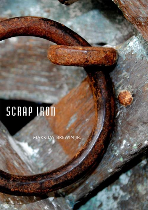 Cover of the book Scrap Iron by Mark Jay Brewin, University of Utah Press