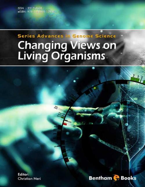 Cover of the book Advances in Genome Science Volume 1: Changing Views on Living Organisms by Christian Neri, Bentham Science Publishers