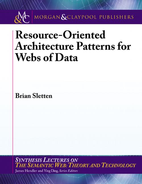 Cover of the book Resource-Oriented Architecture Patterns for Webs of Data by Brian Sletten, Morgan & Claypool Publishers