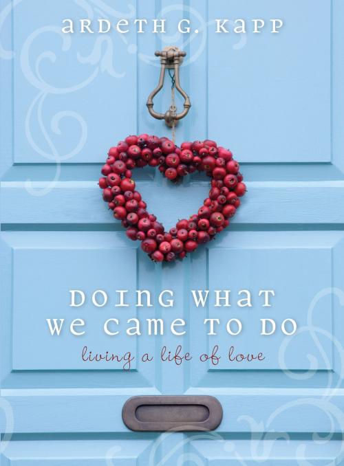 Cover of the book Doing What We Came to Do by Ardeth G. Kapp, Deseret Book Company