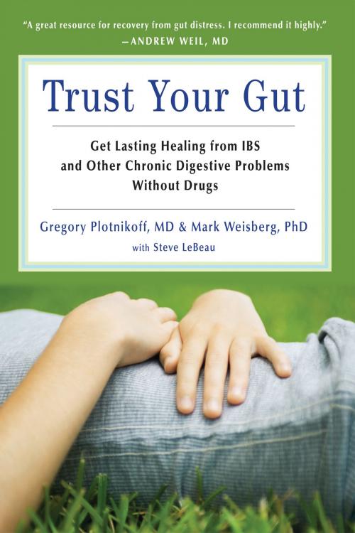 Cover of the book Trust Your Gut by Mark B. Weisberg Ph.D., Gregory Plotnikoff MD, MTS, FACP, Red Wheel Weiser