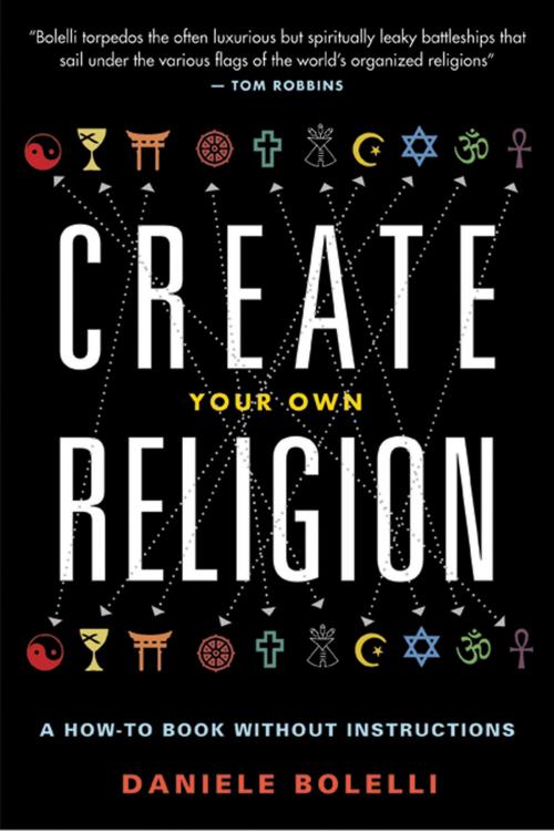 Cover of the book Create Your Own Religion by Daniele Bolelli, Red Wheel Weiser