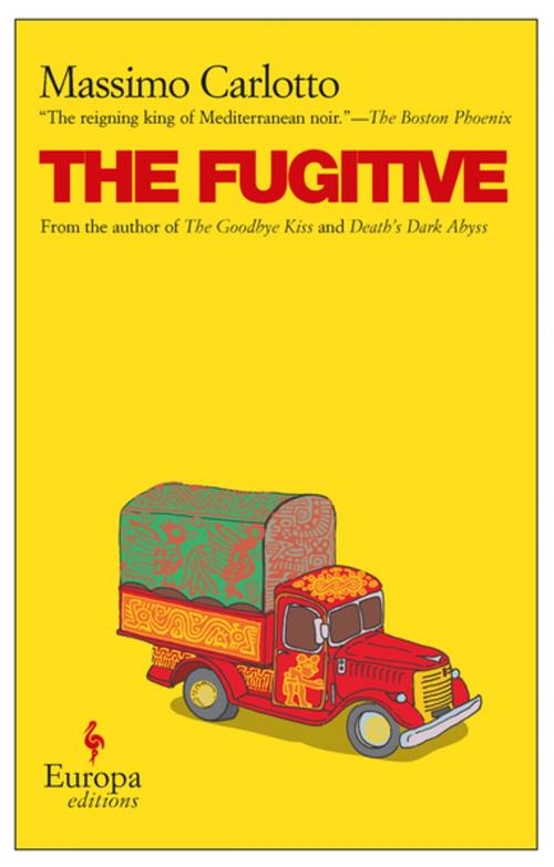 Cover of the book The Fugitive by Massimo Carlotto, Europa Editions