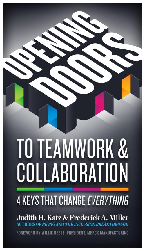 Cover of the book Opening Doors to Teamwork and Collaboration by Judith H. Katz, Frederick A. Miller, Berrett-Koehler Publishers