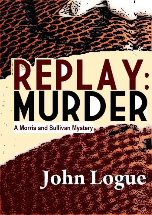 Cover of the book Replay: Murder by John Logue, Quid Pro, LLC