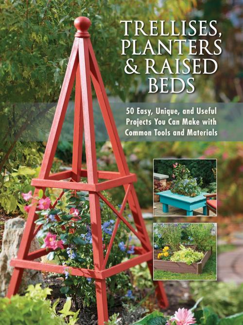 Cover of the book Trellises, Planters & Raised Beds by Editors of Cool Springs Press, Cool Springs Press