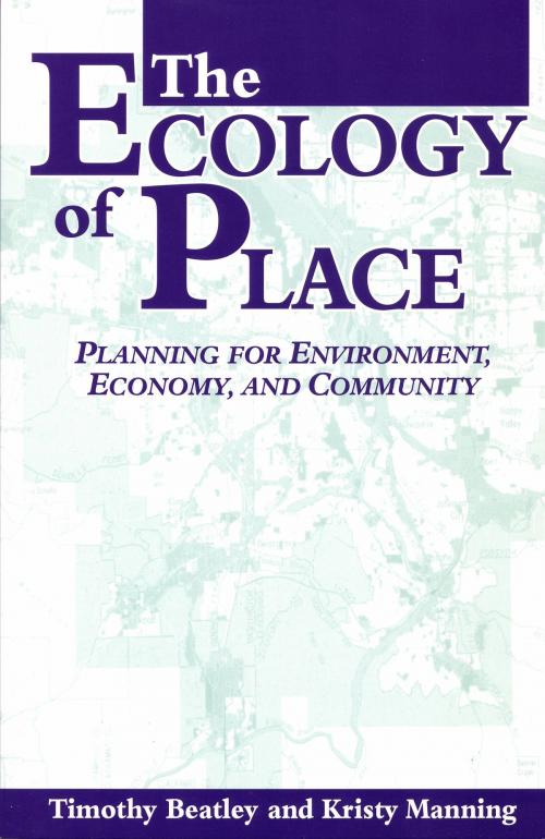 Cover of the book The Ecology of Place by Timothy Beatley, Kristy Manning, Island Press