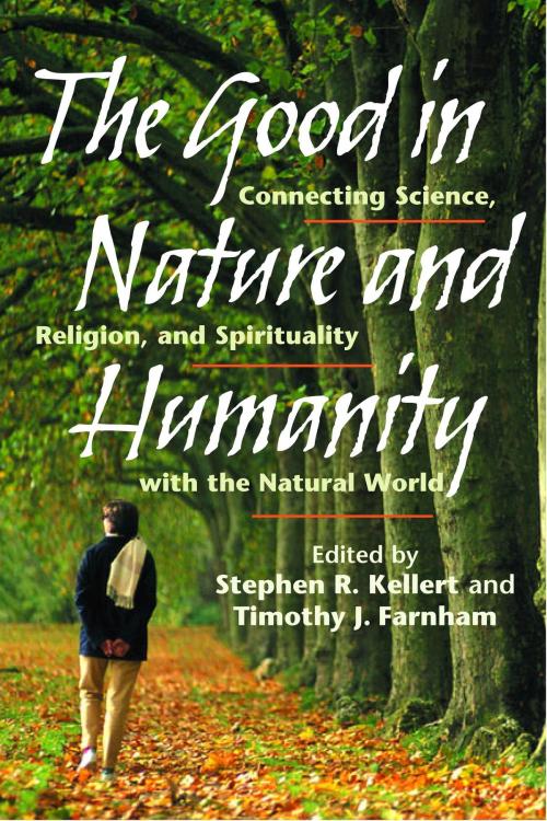 Cover of the book The Good in Nature and Humanity by Stephen R. Kellert, Island Press