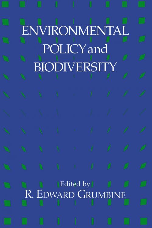 Cover of the book Environmental Policy and Biodiversity by R. Edward Grumbine, Island Press