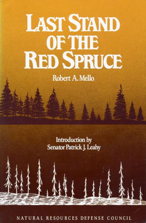 Cover of the book Last Stand of the Red Spruce by Robert A. Mello, Island Press