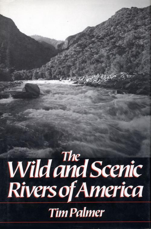 Cover of the book Wild and Scenic Rivers of America by Tim Palmer, Island Press