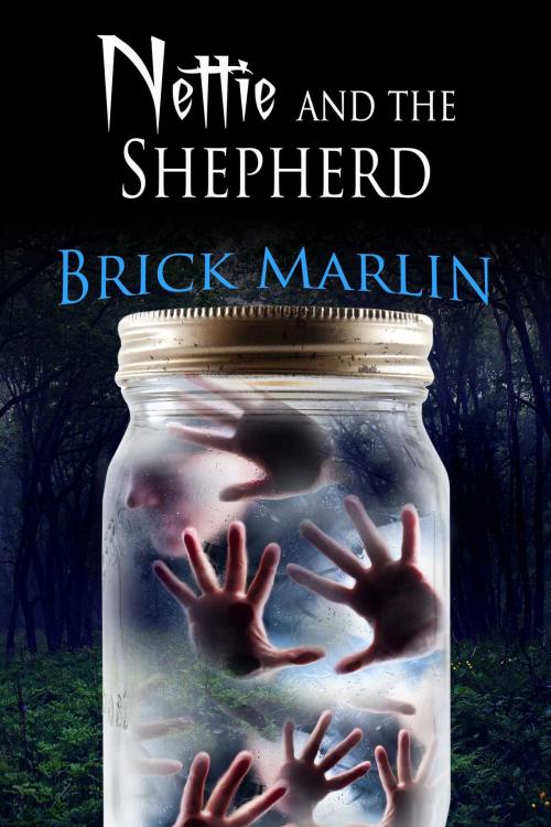 Cover of the book Nettie and the Sheperd by Brick Marlin, Whiskey Creek Press