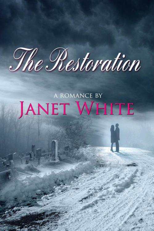Cover of the book The Restoration by Janet White, Whiskey Creek Press