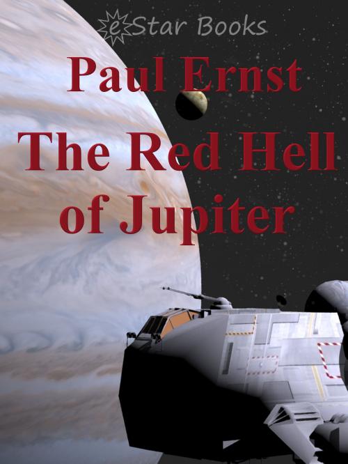 Cover of the book The Red Hell of Jupiter by Paul Ernst, eStar Books LLC