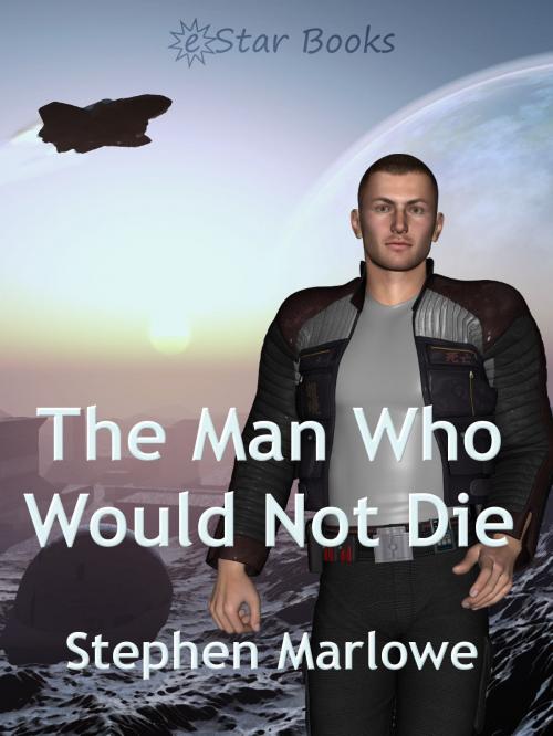 Cover of the book The Man Who Would Not Die by Stephen Marlowe, eStar Books LLC