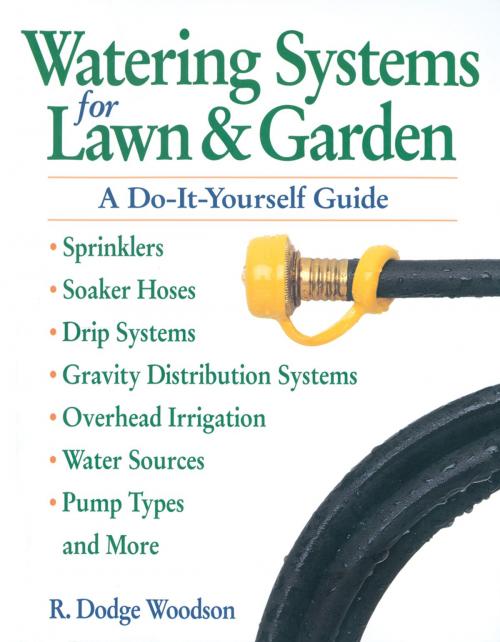 Cover of the book Watering Systems for Lawn & Garden by R. Dodge Woodson, Storey Publishing, LLC